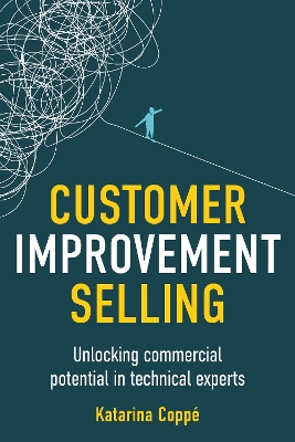 Customer Improvement Selling: Unlocking commercial potential in technical experts