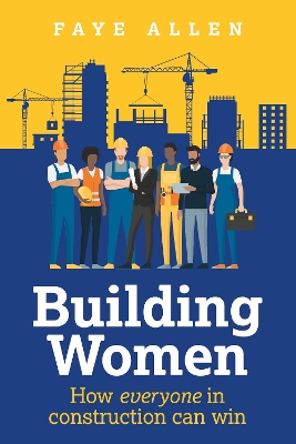 Building Women: How everyone in construction can win