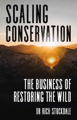Scaling Conservation: The business of restoring the wild