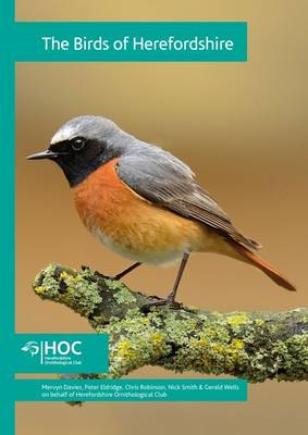 Birds of Herefordshire: 20072012, An Atlas of their Breeding and Wintering Distributions