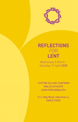 Reflections for Lent 2025: 5 March - 19 April 2025