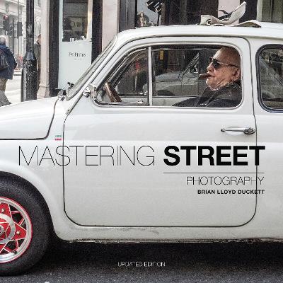 Mastering Street Photography New edition