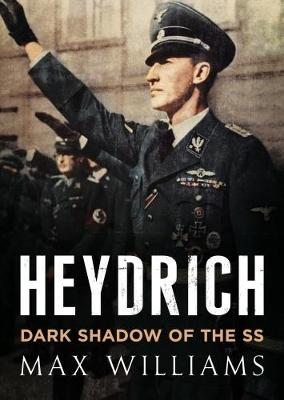 Heydrich: Dark Shadow of the SS