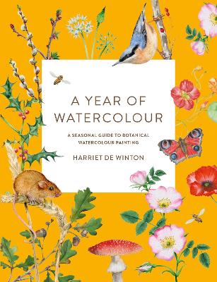 Year of Watercolour: A Seasonal Guide to Botanical Watercolour Painting