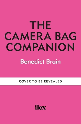 Camera Bag Companion: A Graphic Guide to Photography