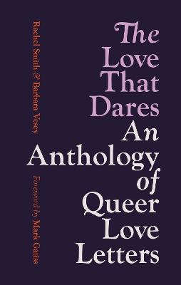 Love That Dares: Letters of LGBTQ+ Love & Friendship Through History