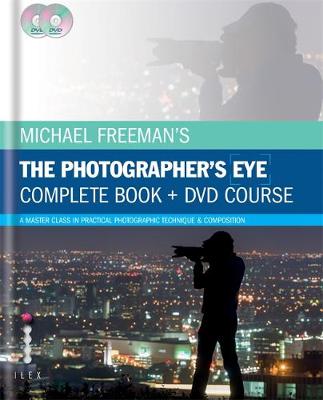 Michael Freeman's The Photographer's Eye - Complete Book and DVD Course: A Master Class in Practical Photographic Technique & Composition