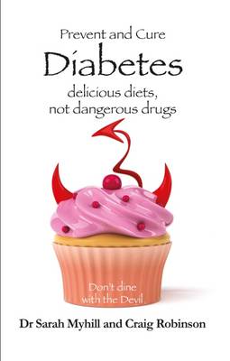 Prevent and Cure Diabetes: Delicious Diets, Not Dangerous Drugs