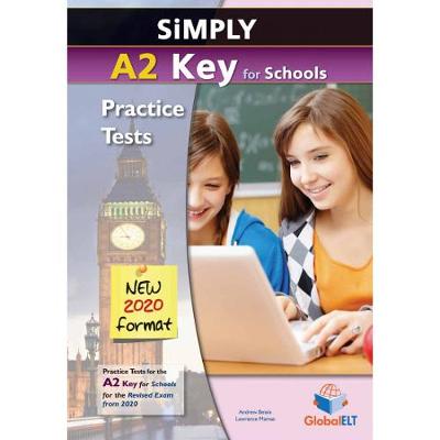 Simply A2 Key for Schools - 8 Practice Tests for the Revised Exam from 2020  - Self-study Edition: 8 Practice Tests
