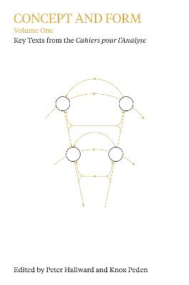 Concept and Form, Volume 1: Selections from the 'Cahiers pour l'Analyse'