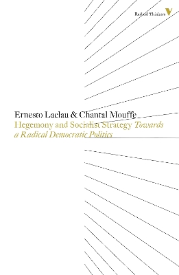 Hegemony and Socialist Strategy: Towards a Radical Democratic Politics