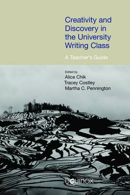 Creativity and Discovery in the University Writing Class: A Teacher's Guide 2015
