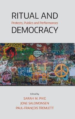 Ritual and Democracy: Protests, Publics and Performances