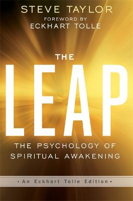 Leap: The Psychology of Spiritual Awakening (An Eckhart Tolle Edition)