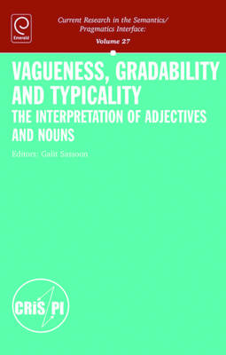 Vagueness, Gradability and Typicality: The Interpretation of Adjectives and Nouns