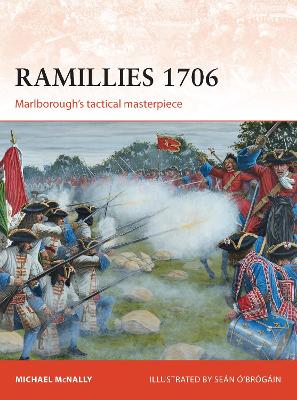 Ramillies 1706: Marlborough s tactical masterpiece