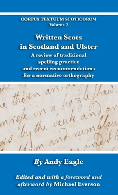 Written Scots in Scotland and Ulster: A review of traditional spelling practice and recent recommendations for a  normative orthography