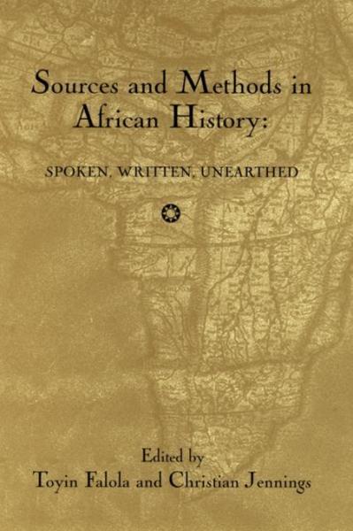 Sources and Methods in African History: Spoken Written Unearthed
