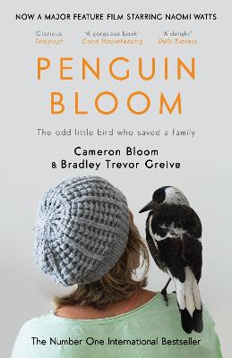 Penguin Bloom: The Odd Little Bird Who Saved a Family Main