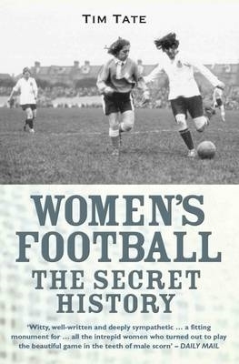 Secret History Of Womens Football: The Secret History of Women's Football