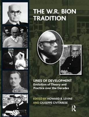 W.R. Bion Tradition: Lines of DevelopmentEvolution of Theory and Practice over the Decades