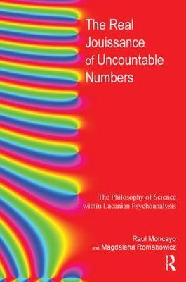 Real Jouissance of Uncountable Numbers: The Philosophy of Science within Lacanian Psychoanalysis