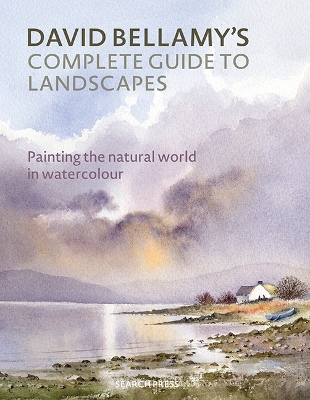 David Bellamy's Complete Guide to Landscapes: Painting the natural world in watercolour