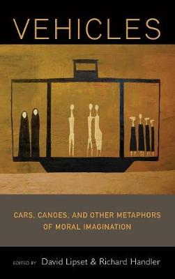 Vehicles: Cars, Canoes, and Other Metaphors of Moral Imagination