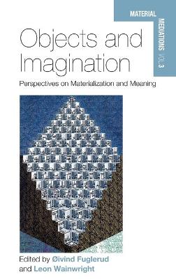 Objects and Imagination: Perspectives on Materialization and Meaning