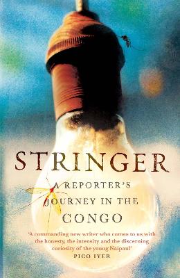 Stringer: A Reporter's Journey in the Congo Main