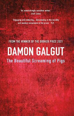 Beautiful Screaming of Pigs: Author of the 2021 Booker Prize-winning novel THE PROMISE Main