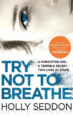 Try Not to Breathe: Gripping psychological thriller bestseller and perfect holiday read Main
