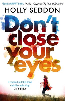Don't Close Your Eyes: The astonishing psychological thriller from bestselling author of Try Not to  Breathe Main