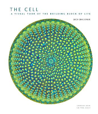 Cell: A Visual Tour of the Building Block of Life