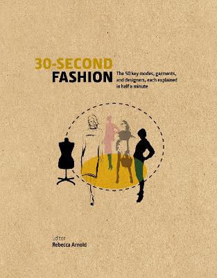 30-Second Fashion: The 50 key modes, garments, and designers, each explained in half a minute