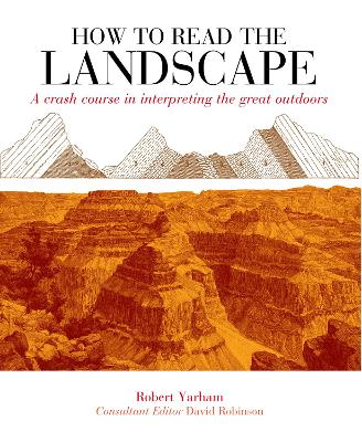 How to Read the Landscape: A crash course in interpreting the great outdoors