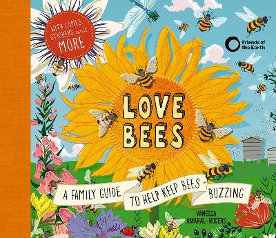 Love Bees: A family guide to help keep bees buzzing - With games, stickers and more