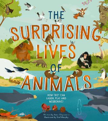 Surprising Lives of Animals: How they can laugh, play and misbehave!