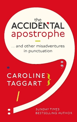 Accidental Apostrophe: ... And Other Misadventures in Punctuation