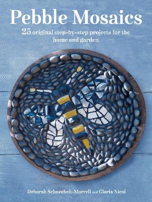 Pebble Mosaics: 25 Original Step-by-Step Projects for the Home and Garden