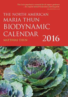North American Maria Thun Biodynamic Calendar 2016, 2016