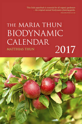Maria Thun Biodynamic Calendar 2017, 2017