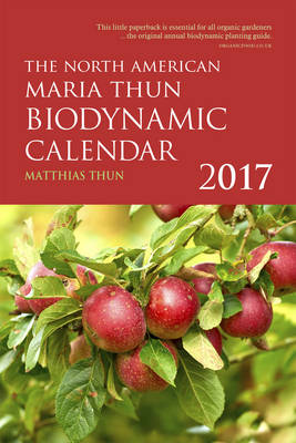 North American Maria Thun Biodynamic Calendar 2017, 2017