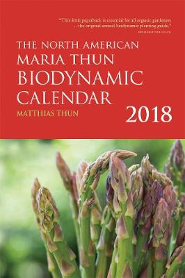 North American Maria Thun Biodynamic Calendar 2018, 2018