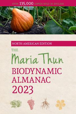 North American Maria Thun Biodynamic Almanac 2023, 2023