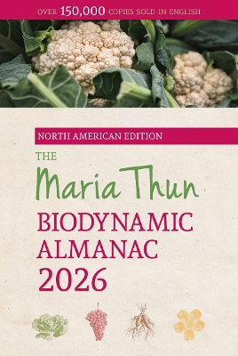 North American Maria Thun Biodynamic Almanac: 2026 2026, 2026
