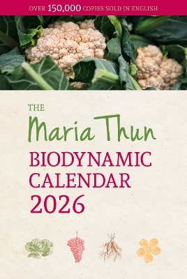 Maria Thun Biodynamic Calendar 2026, 2026