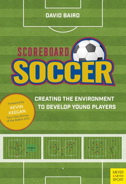 Scoreboard Soccer: Creating the Environment to Develop Young Players