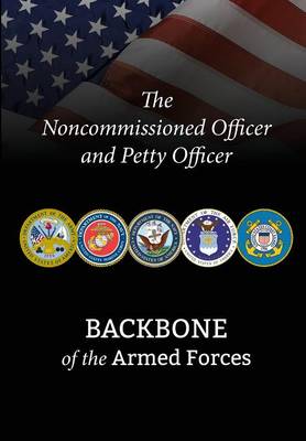 Noncommissioned Officer and Petty Officer: Backbone of the Armed Forces