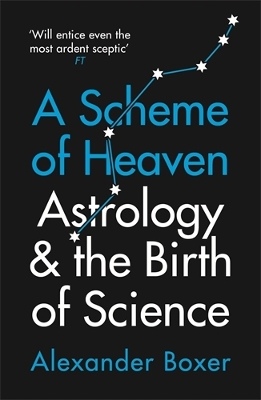Scheme of Heaven: Astrology and the Birth of Science